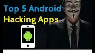 Top 5 Best Android Hacking Apps on the Internet Ever in 2017 | Best Android Hacking Apps