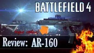 Battlefield 4 | Гайд AR-160 | - 