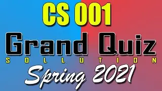 CS001 Grand Quiz Spring 2021 | Today CS001 Grand Quiz Spring 2021 | Live Attempt