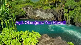 Aşık Olacağınız Yer: Hawaii hakkında 1 Dakikalık Bilgi