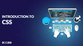 Introduction to CSS | Full-Stack Development Course | Board Infinity