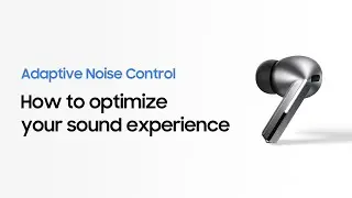 Galaxy Buds3 Pro: How to use Adaptive Noise Control | Samsung