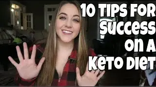 10 Tips To Help You Be Successful on a Keto Diet