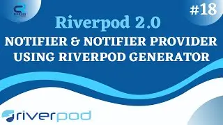 #18 || Flutter Riverpod 2.0 Tutorial  Series || Notifier/NotifierProvider with Riverpod Generator