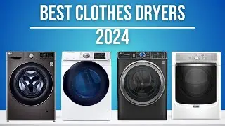 Best Clothes Dryers 2024 [Don't Buy Until You WATCH This!]