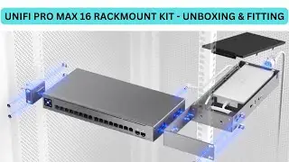 UniFi Pro Max 16 Rackmount Kit - Unboxing & Fitting