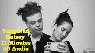 #11minutes #halsey #yungblud #8D 11 Minutes | 8D Audio | Halsey,Yung Blud