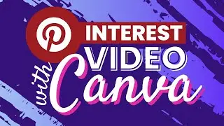 How To Pinterest Video With Canva 2 - A Great Way To Promote!