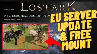 FREE Mount & EU Server Update! Lost Ark