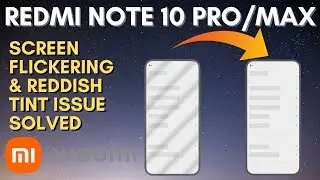 Redmi Note 10 Pro/ Pro Max Screen Flickering & Reddish Tint Issue Solved 👍👍| Display Issue Fixed 🔥