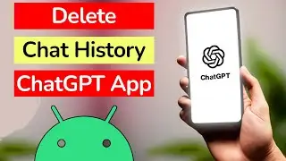 How to Delete Chat History of ChatGPT App on Android?