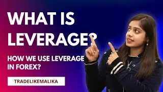 What is leverage? how we use leverage in forex? @TradeLikeMalika