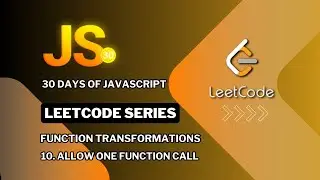 LeetCode 30 Days of JavaScript: Allow One Function Call