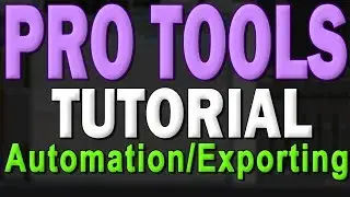 Pro Tools First Tutorial (Part 6) – Automation and Exporting