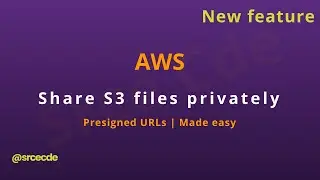 How to create pre-signed URL via AWS console to share s3 objects/files privately