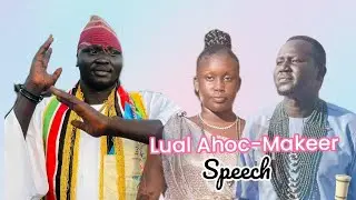 SPEECH OF CHAMPION LUAL AHOC-MAKER  IN THE TRADITIONAL MARRIAGE OF MR CHOL ATENY &  MRS SALAAMA RIN.