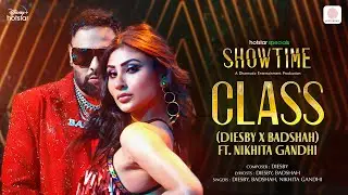 Class | Hotstar Specials - Showtime | Diesby, Badshah, Nikhita Gandhi | Emraan Hashmi, Mouni Roy