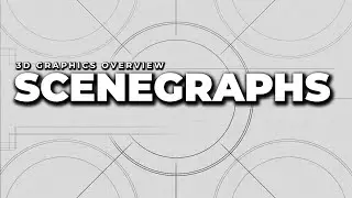 Scenegraphs | 3D Graphics Overview