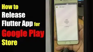 How to Release Flutter App Preparing for Google Play Store