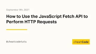 How to Use the JavaScript Fetch API to Perform HTTP Requests