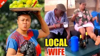 LOCAL WIFE FULL MOVIE (New Movie Alert) UJU OKOLI 2024 LATEST NIGERIAN NOLLYWOOD MOVIE