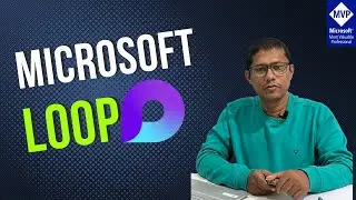 How to use Microsoft Loop App | Introduction to Microsoft Loop