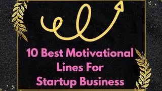 Motivational Lines For New Business|| Startup Business|| Be Positive|| Growing Business