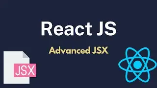 React JS Tutorial | Advanced JSX