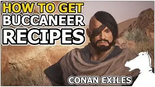 How to get Buccaneer Recipes | CONAN EXILES