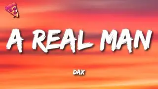 Dax - A Real Man (Lyrics)