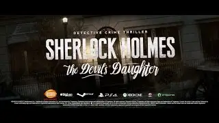 Sherlock Holmes The Devils Daughter - Announcement Trailer | PS4, X1, PC