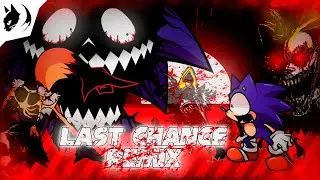 FNF:Sonic.exe RERUN Last Chance - [REMIX]  Playable