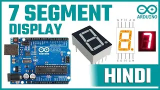 Arduino 7 Segment Display Tutorial | Arduino UNO/NANO 7 Segment Arduino Programming | Hindi 🔥🔥