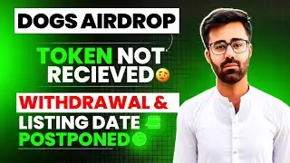 Dogs Airdrop Withdraw PostPoned || Dogs Airdrop Token Not Received || Dogs Airdrop Listing Update