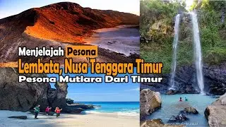 Menjelajah Alam Lembata, Nusa Tenggara Timur Yang Sangat Mempesona