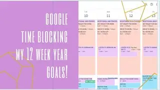 TIME BLOCKING MY 2023 GOALS | 12 WEEK YEAR| HOW TO CREATE MULTIPLE CALENDARS IN ONE