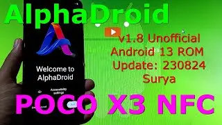 AlphaDroid 1.8 Unofficial for Poco X3 Android 13 ROM Update: 230824