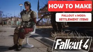 FO4 | How To Make: Custom SETTLEMENT/WORKSHOP ITEMS | Modding Tutorial