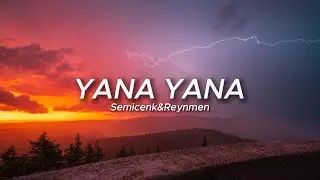 Semicenk & Reynmen - Yana Yana (Sözleri/Lyrics) Şarkı Sözleri 🎶