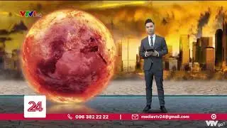 Nắng nóng có thể khiến một số khu vực không sinh sống được | VTV24