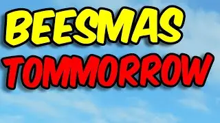 BEESMAS IS COMING OUT TOMMORROW! | Here's WHY