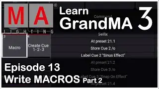 E13 - How To Write MACROS Part 2 - GrandMA3 OnPC Tutorial