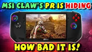 MSI Claw Reviewers Are Hiding How Bad It Is - Lets Explore TRUTH That They Dont Want You To Know