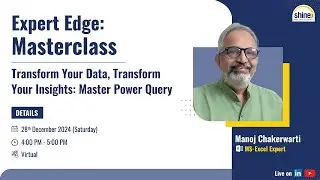 MS Excel Master Power Query - WORKSHOP by Manoj Chakerwarti | Expert Edge 