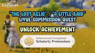 The Lost Relic / A Little Raid (Liyue commission) - Achievement【Genshin Impact】