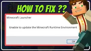 Fix Unable to Update the Minecraft Runtime Environment [Windows 11/10]