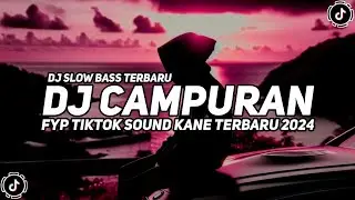 DJ CAMPURAN FYP TIKTOK SOUND KANE JEDAG JEDUG FULL BASS 🎧 DJ SLOW BASS TERBARU 2024