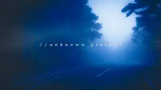 dark ambient mix // unknown place