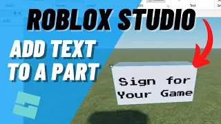 Roblox Studio How to ADD TEXT to a Part and Make a Sign