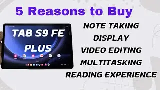 Tab S9 FE Plus Review | Note taking, Display,Video Editing,Multitasking & Reading Experience